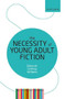 The Necessity of Young Adult Fiction (The Literary Agenda) by Deborah Lindsay Williams, 9780192848970