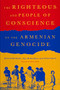 The Righteous and People of Conscience of the Armenian Genocide by Gérard Dédéyan, Ago Demirdjian, Nabil Saleh, Barbara Mellor, 9781805260172
