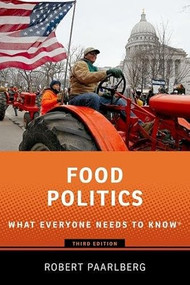 Food Politics (What Everyone Needs to Know®) by Robert Paarlberg, 9780197743775