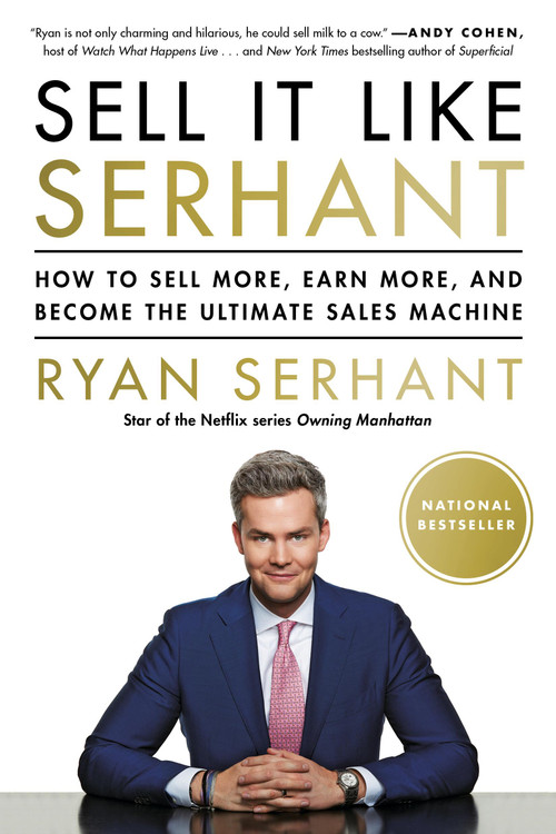 Sell It Like Serhant (How to Sell More, Earn More, and Become the Ultimate Sales Machine) - 9781538781135 by Ryan Serhant, 9781538781135