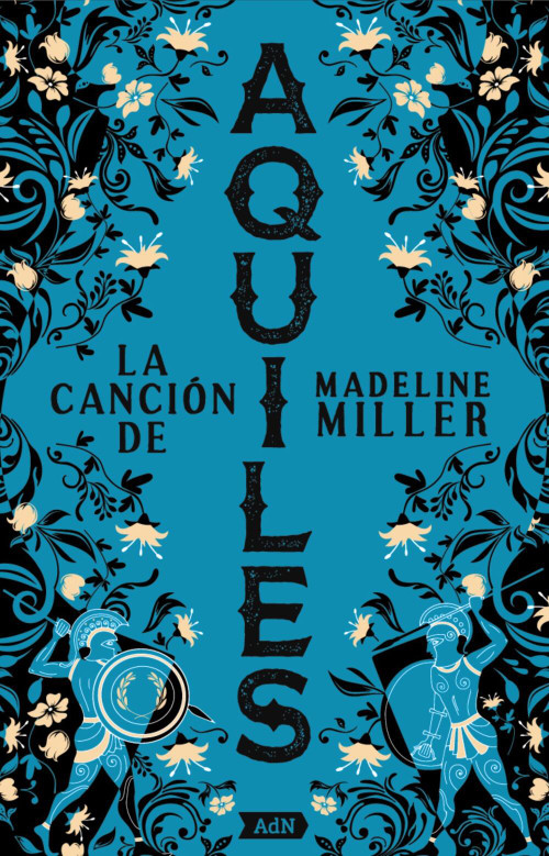 La canción de Aquiles [AdN]. (Aquiles Song) (Spanish Edition) by Madeline Miller, José Miguel Pallarés Sanmiguel, 9788411485166