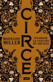 Circe [AdN] (Spanish Edition) by Madeline Miller, Celia Recarey Rendo, Jorge Cano Cuenca, 9788413621524