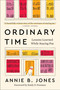 Ordinary Time (Lessons Learned While Staying Put) - 9780063411319 by Annie B. Jones, 9780063411319