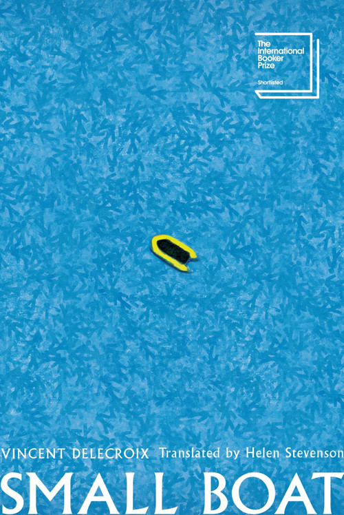 Small Boat (A Novel) by Vincent Delecroix, Helen Stevenson, 9780063491694