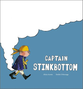Captain Stinkbottom by Alicia Acosta, Emilio Urberuaga, 9791387834364