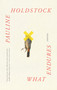What Endures by Pauline Holdstock, 9781771967174