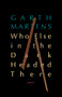 Who Else in the Dark Headed There by Garth Martens, 9781771967082