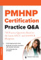 PMHNP Certification Practice Q&A (700 Practice Questions Based on the Latest ANCC and AANPCB Blueprints) by Springer Publishing Company, 9780826166395
