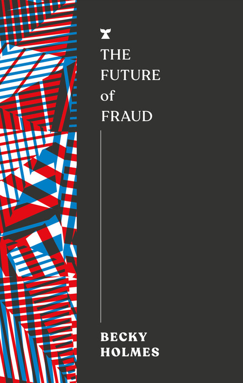 The Future of Fraud by Becky Holmes, 9781685892432