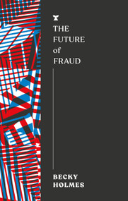 The Future of Fraud by Becky Holmes, 9781685892432