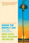 Under the Perfect Sun (The San Diego Tourists Never See) by Mike Davis, Kelly Mayhew, Jim Miller, 9781644215449