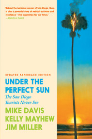 Under the Perfect Sun (The San Diego Tourists Never See) by Mike Davis, Kelly Mayhew, Jim Miller, 9781644215449