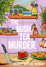 The Bush Tea Murder by Ashley-Ruth Bernier, 9798892425223