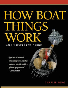 How Boat Things Work (An Illustrated Guide) by Charlie Wing, 9780071493444