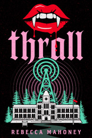 Thrall by Rebecca Mahoney, 9781368113816