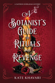 A Botanist's Guide to Rituals and Revenge (A Saffron Everleigh Mystery) - 9798892425315 by Kate Khavari, 9798892425315