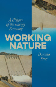 Working Nature (A History of the Energy Economy) by Daniela Russ, 9781804298978