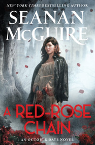 A Red-Rose Chain - 9780756420703 by Seanan McGuire