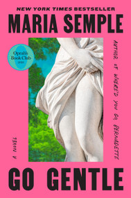 Go Gentle: Oprah's Book Club - 9798217176632 by Maria Semple