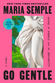 Go Gentle: Oprah's Book Club - 9798217176632 by Maria Semple, 9798217176632