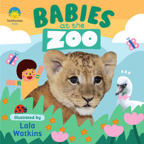Babies at the Zoo by Smithsonian Institution, Lala Watkins, 9781536237771