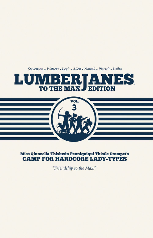 Lumberjanes To The Max Vol. 3 by Shannon Watters, ND Stevenson, Gus Allen, Grace Ellis, Various, 9781684150038
