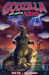 Godzilla: Here There Be Aliens by Frank Tieri, Angel Hernandez, 9798887243870