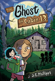 The Ghost in Cabin 13: A Graphic Novel by J.C. Phillipps, J.C. Phillipps, 9780593887295