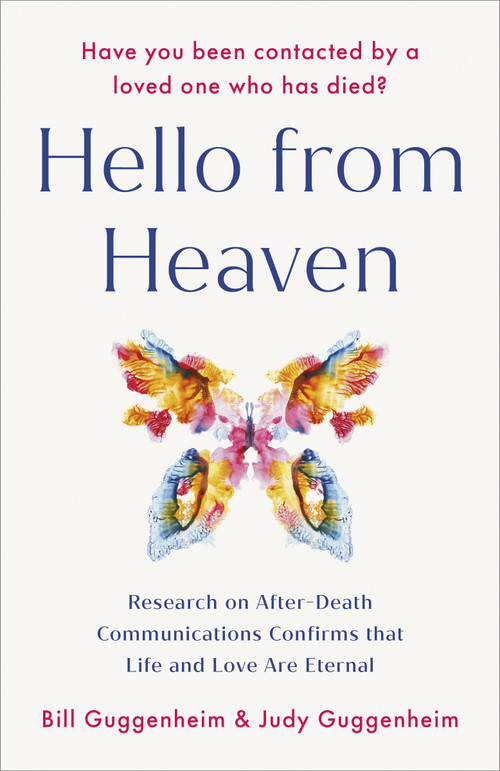 Hello from Heaven (Research on After-Death Communications Confirms That Life and Love Are Eternal) by Bill Guggenheim, Judy Guggenheim, 9798217093755