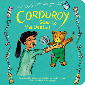 Corduroy Goes to the Dentist by Don Freeman, John Joseph, 9780593694213