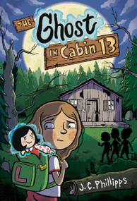 The Ghost in Cabin 13: A Graphic Novel - 9780593887301 by J.C. Phillipps, J.C. Phillipps, 9780593887301