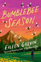 Bumblebee Season (A Novel) by Eileen Garvin, 9798217044900