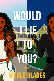 Would I Lie to You? (A Novel) - 9798892424936 by Nicole Blades, 9798892424936