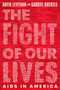 The Fight of Our Lives: AIDS in America - 9780593710920 by David Levithan, Gabriel Duckels, 9780593710920