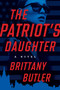 The Patriot's Daughter (A Novel) - 9798892423892 by Brittany Butler, 9798892423892