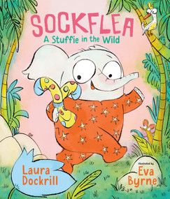 Sockflea: A Stuffie in the Wild ((A Camping Picture Book About Courage, Independence, and Big Feelings for Ages 3-7)) by Laura Dockrill, Eva Byrne, 9781536245103