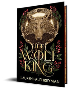 The Wolf King (Deluxe Edition) by Lauren Palphreyman, 9781464275586