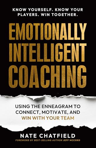 Emotionally Intelligent Coaching (Using the Enneagram to Understand, Connect and Win with Your Team) by Nate Chatfield, 9781636988610