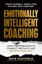 Emotionally Intelligent Coaching (Using the Enneagram to Understand, Connect and Win with Your Team) by Nate Chatfield, 9781636988610