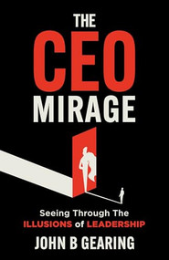 The CEO Mirage by John B. Gearing, 9781636988177