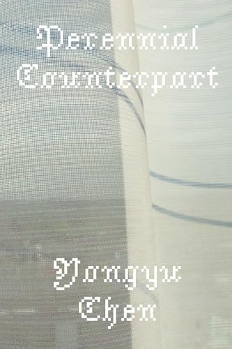 Perennial Counterpart by Yongyu Chen, 9781643623108
