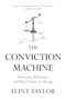 The Conviction Machine (Prosecutors, Politicians, and Police Violence in Chicago) by Flint Taylor, 9798888905920