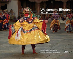 Welcome to Bhutan (Where Happiness Lives) by David J. Francis, Namgyal (Namgay) Tshangkhap, 9781966515319
