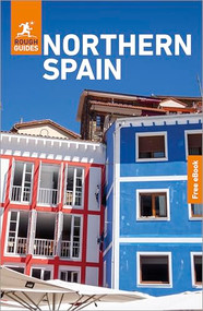 Rough Guides Northern Spain: Travel Guide with eBook by Rough Guides, Daniel Stables, Mary-Ann Gallagher, 9781835294499