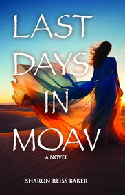 Last Days in Moav by Sharon Reiss Baker, 9781681157061
