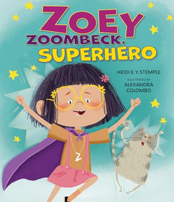 Zoey Zoombeck, Superhero by Heidi E.Y. Stemple, Alexandra Colombo, 9781681157153