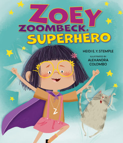 Zoey Zoombeck, Superhero by Heidi E.Y. Stemple, Alexandra Colombo, 9781681157153