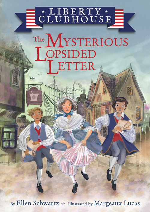 The Mysterious Lopsided Letter by Ellen Schwartz, Margeaux Lucas, 9781681157207