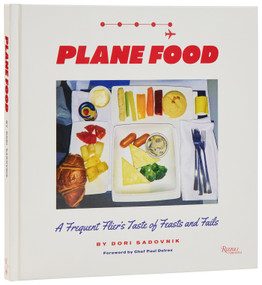 Plane Food (A Frequent Flier's Taste of Feasts and Fails) by Dori Sadovnik, Paul Delrez, 9780789346162