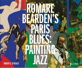 Romare Bearden (Paris Blues/Painting Jazz) by Robert G. O'Meally, Mickalene Thomas, 9780847876259